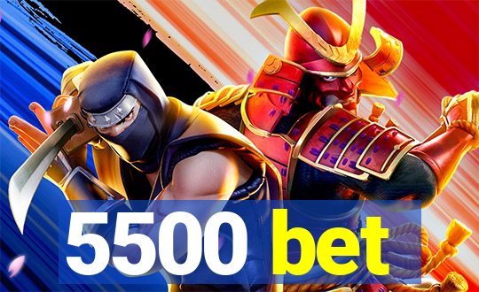 5500 bet